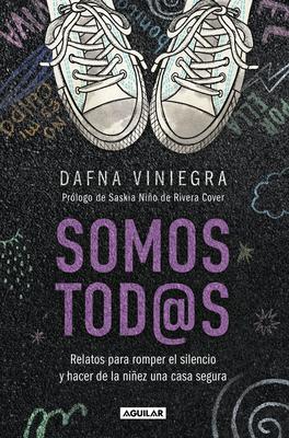 Somos Tod@s. Relatos Para Romper El Silencio Y Hacer de la Niez Una Casa Segura / We Are All of Us: Stories to Break Silence & Protect Childhood Subscription