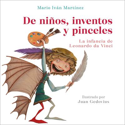 de Nios, Inventos Y Pinceles. La Infancia de Leonardo Da Vinci / The Childhood of Leonardo Da Vinci