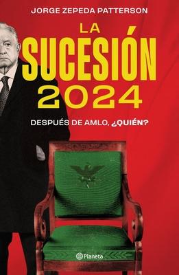 La Sucesin 2024: Despus de Amlo, Quin?