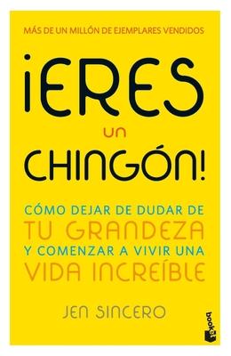 Eres Un Chingn! / You Are a Badass! (Spanish Edition)