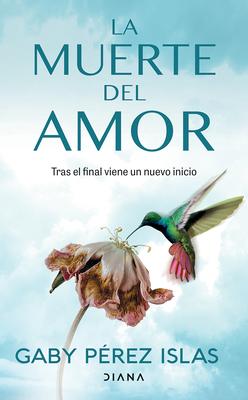 La Muerte del Amor: Cmo Atravesar El Duelo de Una Ruptura / The Death of Love: How to Navigate Grief After a Breakup