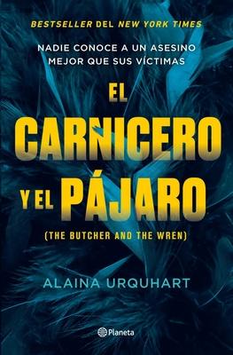 El Carnicero Y El Pjaro / The Butcher and the Wren