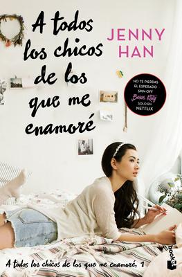 A Todos Los Chicos de Los Que Me Enamor (Libro 1) / To All the Boys I've Loved Before (Book 1)