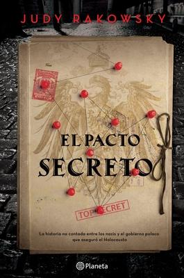 El Pacto Secreto: La Historia No Contada Entre El Gobierno Polaco Y Los Nazis Que Asegur El Holocausto/ Jews in the Garden