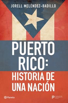 Puerto Rico: Historia de Una Nacin / Puerto Rico: A National History