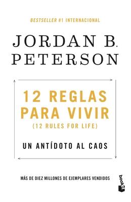 12 Reglas Para Vivir: Un Antdoto Al Caos / 12 Rules for Life: An Antidote to Chaos