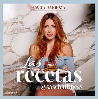 Las Recetas de @Saschafitness (Nueva Edicin 10 Aniversario) / @Saschafitness' Recipes (New 10th Anniversary Edition)