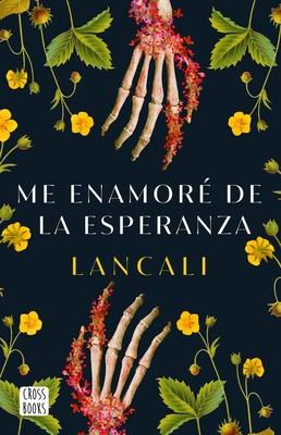 Me Enamor de la Esperanza / I Fell in Love with Hope: A Novel