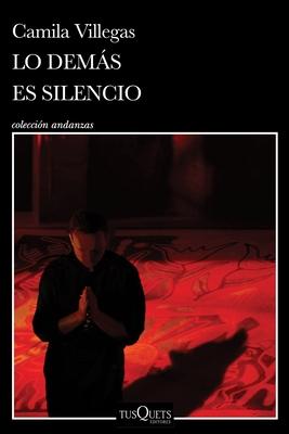 Lo Dems Es Silencio / Everything Else Is Silence