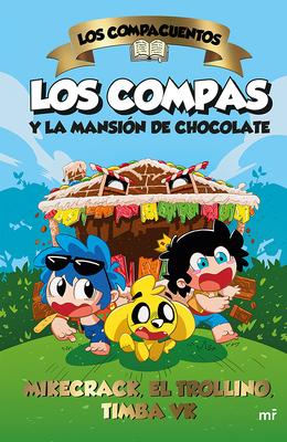 Los Compacuentos: Los Compas Y La Mansin de Chocolate / The Compacuentos: The Compas and the Chocolate Mansion