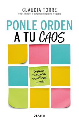 Ponle Orden a Tu Caos: Organiza Tu Espacio, Transforma Tu Vida / Organize Your Chaos Subscription
