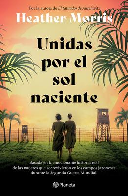 Unidas Por El Sol Naciente (Por La Autora de El Tatuador de Auschwitz) / Sisters Under the Rising Sun Subscription
