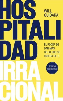 Hospitalidad Irracional: El Poder de Dar Ms de Lo Que Se Espera de Ti / Unreasonable Hospitality Subscription