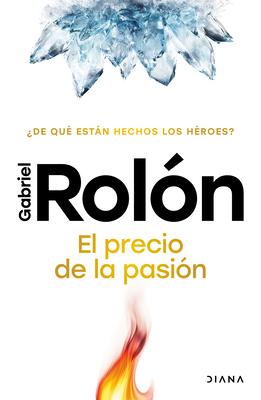 El Precio de la Pasin: De Qu Estn Hechos Los Hroes? / The Price of Passion Subscription