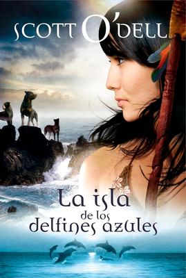 La Isla de Los Delfines Azules. Ganador de la Medalla Newbery / Island of the Blue Dolphins. a Newbery Medal Winner Subscription
