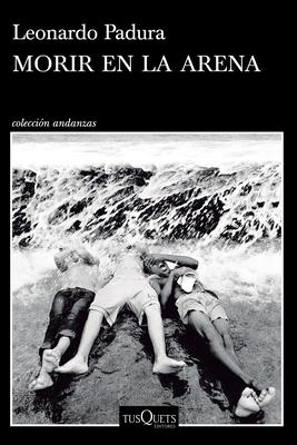 Morir En La Arena (Novela) / To Die in the Sand (a Novel) Subscription