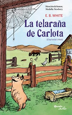 La Telaraa de Carlota. Finalista de la Medalla Newbery / Charlotte's Web. Newbery Honor Subscription