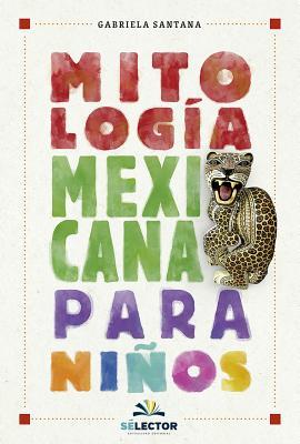 Mitologia Mexicana Para Nios -V2*