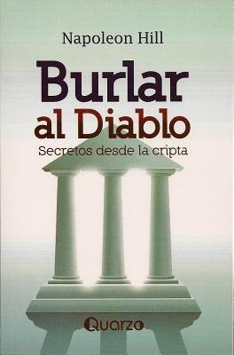 Burlar Al Diablo: Secretos Desde La Cripta = Outwitting the Devil