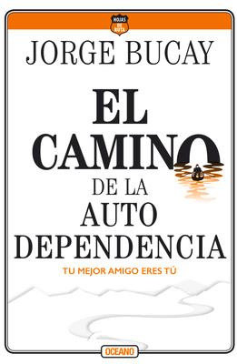 El Camino de la Autodependencia: Tu Mejor Amigo Eres T