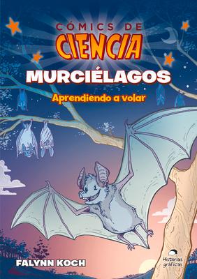 Murcilagos: Aprendiendo a Volar