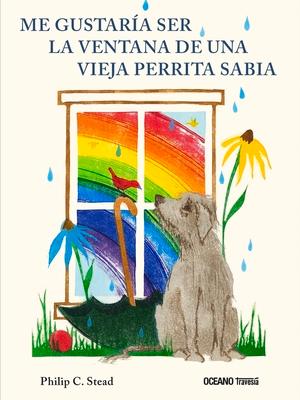 Me Gustara Ser La Ventana de Una Vieja Perrita Sabia