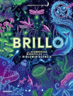 Brillo / Glow: Las Asombrosas Maravillas de la Bioluminescencia / The Amazing Wonders of Bioluminescence Subscription