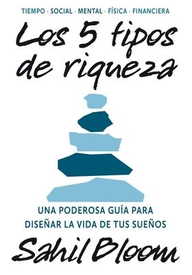 5 Tipos de Riqueza / The 5 Types of Wealth: Una Gua Transformadora Para Disear La Vida de Tus Sueos / A Transformative Guide to Design Your Dream L Subscription