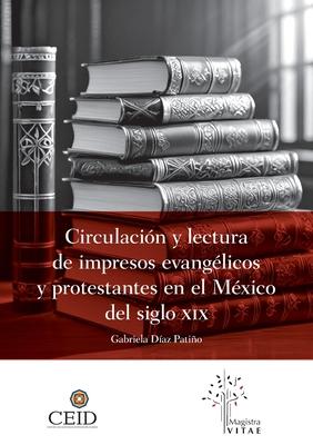 Circulacin y lectura de impresos evanglicos y protestantes en el Mxico del siglo XIX