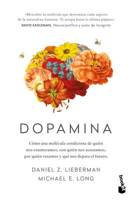 Dopamina: Cmo Una Molcula Condiciona de Quin Nos Enamoramos, Con Quin Nos Acostamos, a Quin Votamos Y ... / The Molecule of More Subscription