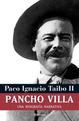 Pancho Villa: Una Biografa Narrativa