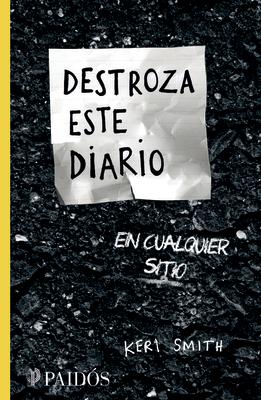 Destroza Este Diario En Cualquier Sitio / Wreck This Journal Everywhere