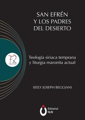 San Efrn y los padres del desierto: Teologa siriaca temprana y liturgia maronita actual