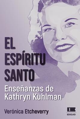 El Espritu Santo. Enseanzas de Kathryn Kuhlman