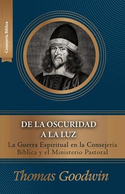 De la oscuridad a la luz: La Guerra Espiritual en la consejeria biblica y el ministerio pastoral