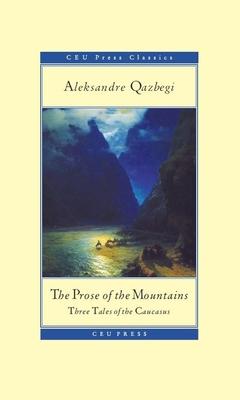 The Prose of the Mountains: Three Tales of the Caucasus