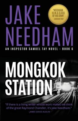 Mongkok Station: An Inspector Samuel Tay Novel