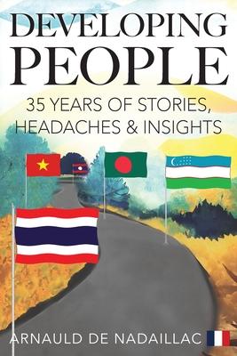 Developing People: 35 Years of Stories, Headaches & Insights