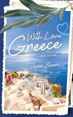 With Love, Greece. An Informative Guide to Greek Culture