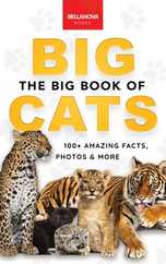 The Big Book of Big Cats: 100+ Amazing Facts About Lions, Tigers, Leopards, Snow Leopards & Jaguars Subscription