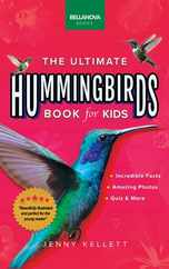 Hummingbirds The Ultimate Hummingbird Book for Kids: 100+ Amazing Hummingbird Facts, Photos, Attracting & More Subscription
