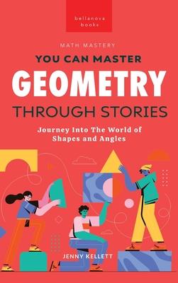 Geometry Through Stories: You Can Master Geometry