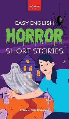 Easy English Horror Short Stories: 9 Spooky Tales for A2-B1 Learners: Master English Vocabulary and Reading Comprehension with Thrilling Stories, Glos Subscription