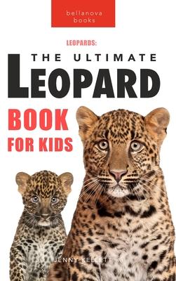 Leopards The Ultimate Leopard Book for Kids: 100+ Amazing Leopard Facts, Photos, Quiz + More