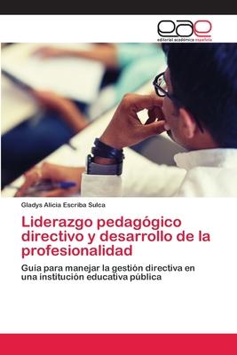 Liderazgo pedaggico directivo y desarrollo de la profesionalidad