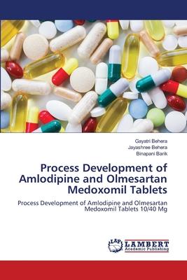 Process Development of Amlodipine and Olmesartan Medoxomil Tablets