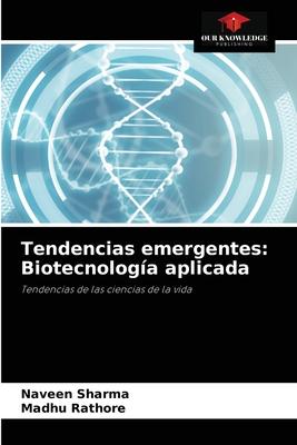 Tendencias emergentes: Biotecnologa aplicada