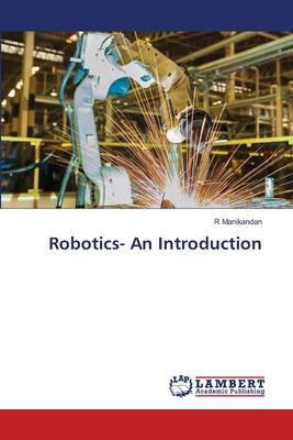 Robotics- An Introduction