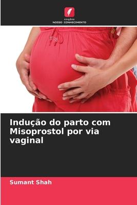 Induo do parto com Misoprostol por via vaginal