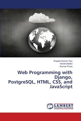 Web Programming with Django, PostgreSQL, HTML, CSS, and JavaScript